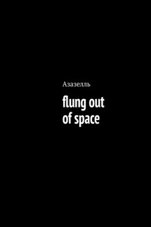 Flung out of space